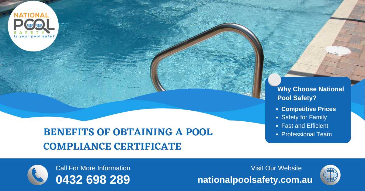 Benefits of Obtaining a Pool Compliance Certificate - National Pool Safety
