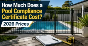 How Much Does a Pool Compliance Certificate Cost? 2026 Prices