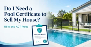 Do I Need a Pool Certificate to Sell My House? NSW & ACT