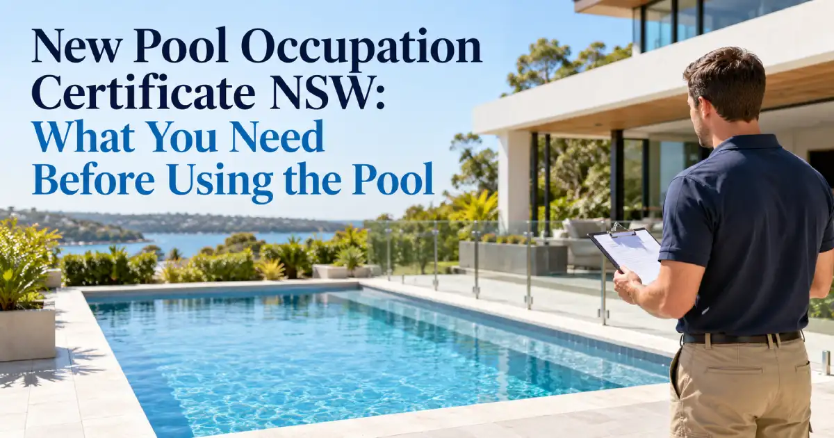 New Pool Occupation Certificate NSW: What You Need Before Using the Pool 1 New pool occupation certificate NSW showing completed pool barrier ready for final inspection